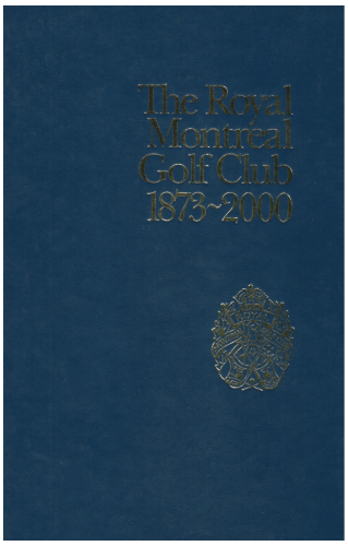 The Royal Montreal Golf Club 1873-2000