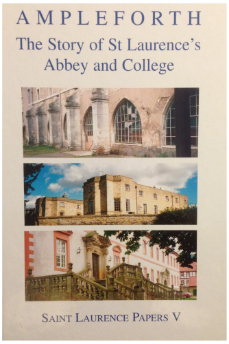 Ampleforth: The Story of St. Laurence's Abbey and College