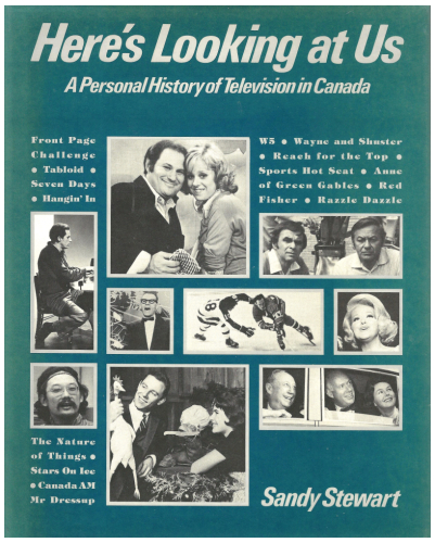 Here's Looking at Us : A Personal History of Television in Canada