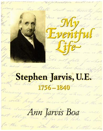 My Eventful Life : Stephen Jarvis, U. E., 1756-1840