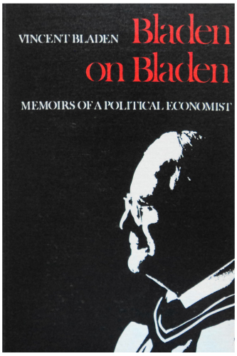 Bladen on Bladen: Memoirs of a Political Economist