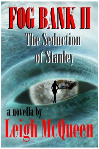 Fog Bank II: The Seduction of Stanley