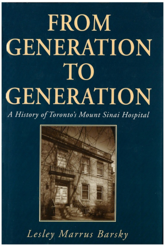 From Generation to Generation: A History of Toronto's Mount Sinai Hospital