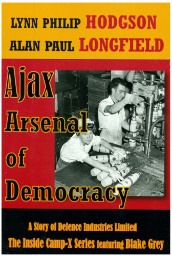 Ajax: Arsenal of Democracy: A Story of Defence Industries Ltd., and, Inside Camp-X