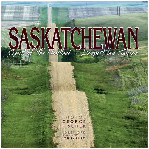 Saskatchewan: Spirit of the Heartland