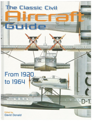 The Classic Civil Aircraft Guide from 1920 -to 1964