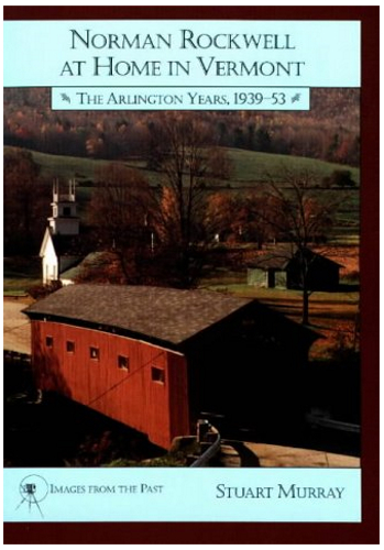 Norman Rockwell at Home in Vermont: The Arlington Years 1939-1953