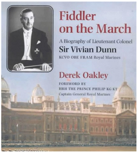 Fiddler on the March: A Biography of Lieutenant Colonel Sir Vivian Dunn