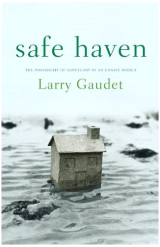 Safe Haven: The Possibility of Sanctuary in an Unsafe World