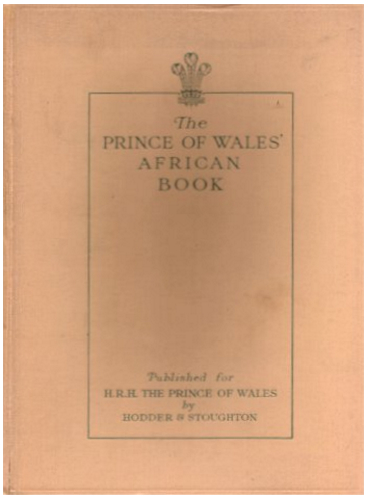 'The Prince of Wales' African Book - A Pictorial Record of the Journey to West Africa, South Africa and South America.'