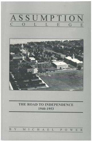 Documentary History of Assumption College Volume III: The Road To Independence 1940-1953