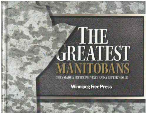 The Greatest Manitobans: They Made a Better Province and a Better World