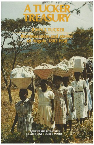 A Tucker Treasury - Reminiscences and Stories of Angola, 1883-1958