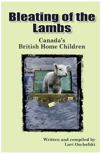 Bleating of the Lambs: Canada's British Home Children