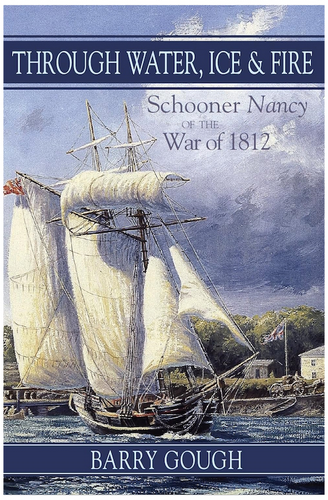 Through Water, Ice & Fire: The HMS Nancy and the War of 1812
