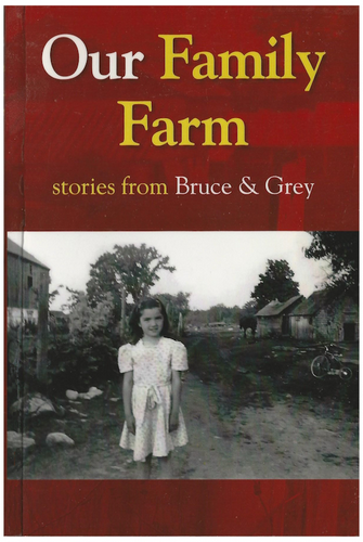 Our Family Farm - Stories from Bruce & Grey
