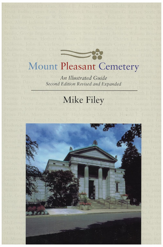 Mount Pleasant Cemetery: An Illustrated Guide: Second Edition, Revised and Expanded