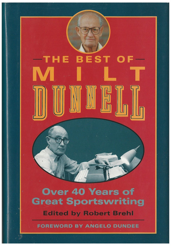 The Best of Milt Dunnell: Over 40 Years of Great Sportswriting
