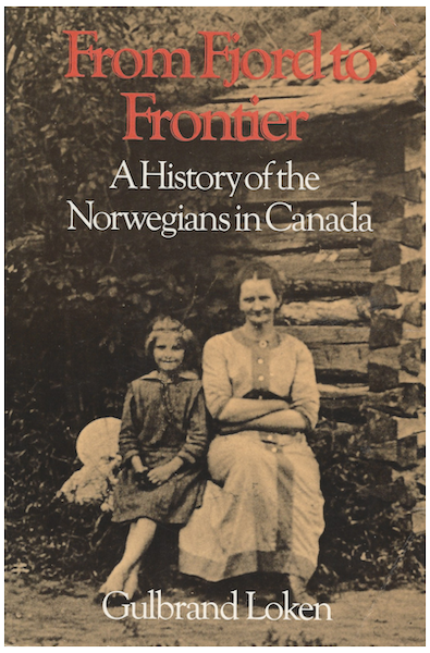 From Fjord to Frontier - A History of Norwegians in Canada