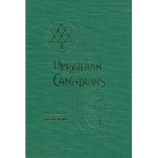 Ukranian Canadians: Their Place and Role In Canadian Life