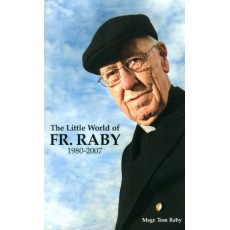 The Little World of Father Raby 1980-2007