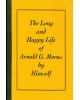 The Long and Happy Life of Arnold G. Morus by Himself