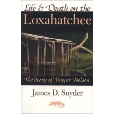 Life & Death On Loxahatchee: The Story of Trapper Nelson