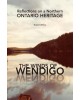 The Winds of Wendigo: Reflections on a Northern Ontario Heritage