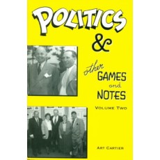 Politics & Other Games and Notes: Volume Two