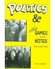 Politics & Other Games and Notes: Volume Two