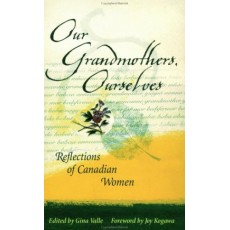 Our Grandmothers, Ourselves: Reflections of Canadian Women