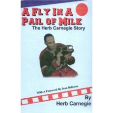 A Fly in a Pail of Milk: The Herb Carnegie Story