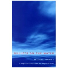 Bullets on the Water: Refugee Stories