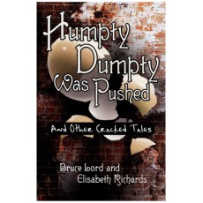 Humpty Dumpty Was Pushed: And Other Cracked Tales