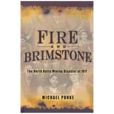 Fire and Brimstone: The North Butte Mining Disaster of 1917