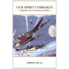 Our Spirit Unbroken: Memoirs of a Prisoner of War