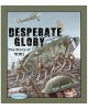 Desperate Glory: The Story of WWI Wilson, John