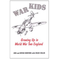 War Kids:: Growing Up in World War Two England