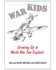 War Kids:: Growing Up in World War Two England