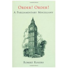 Order! Order!: A Parliamentary Miscellany