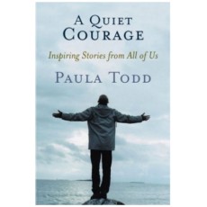 Quiet Courage: Inspiring Stories from All of Us