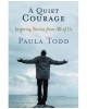 Quiet Courage: Inspiring Stories from All of Us