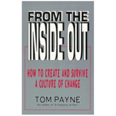 From the Inside Out: How to Create and Survive a Culture of Change