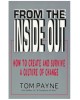 From the Inside Out: How to Create and Survive a Culture of Change