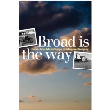 Broad Is the Way: Stories from Mayerthorpe