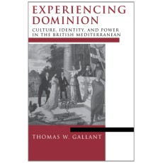 Experiencing Dominion: Culture, Identity, and Power in the British Mediterranean