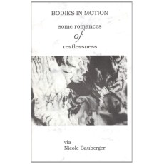 Bodies In Motion - Some Romances of Restlessness