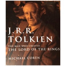 J. R. R. Tolkien: The Man Who Created the Lord of the Rings