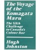 Voyage of the Komagata Maru: The Sikh Challenge to Canada's Colour Bar