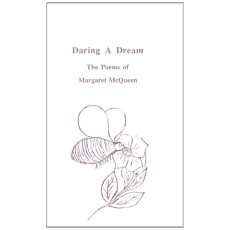 Daring a Dream: The Poems of Margaret McQueen